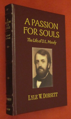 A Passion for Souls : The Life of D. L. Moody by Lyle W. Dorsett (1997,...-image