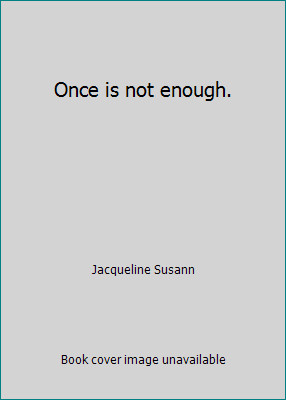 Once is not enough. by Jacqueline Susann-image