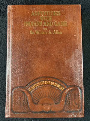 Adventures With Indians & Game 1903 Dr. William A. Allen 1983 Time-Life Old West-image