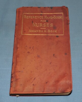 Vintage Book Reference Hand-Book for Nurses Amanda K Beck 1912 2nd Ed. - C-3412-image