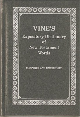 VINES EXPOSITORY DICTIONARY OF NEW TESTAMENT By W E Vine - Hardcover *Excellent*-image
