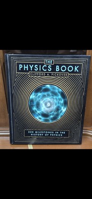 The Physics Book : 250 Milestones in the History of Physics Clifford A Pickover-image