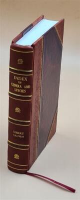 Index Of Genera And Species Referred To And An Index To The Plat [Leather Bound]-image